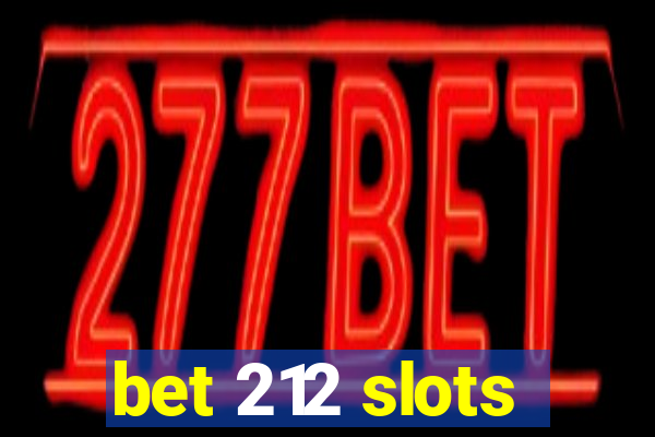 bet 212 slots